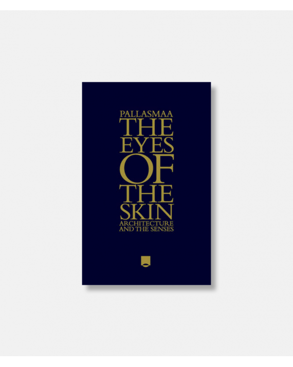 Pallasmaa - The Eyes of the Skin