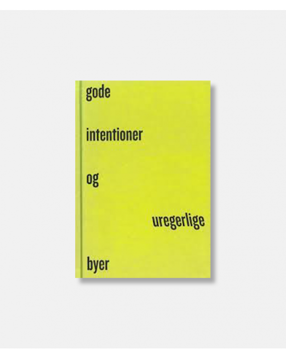 Gode intentioner og uregerlige byer