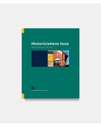 Historicismens huse - en bevaringsguide 1850-1915