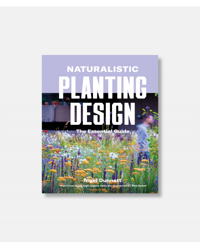 Naturalistic Planting Design - The Essential Guide