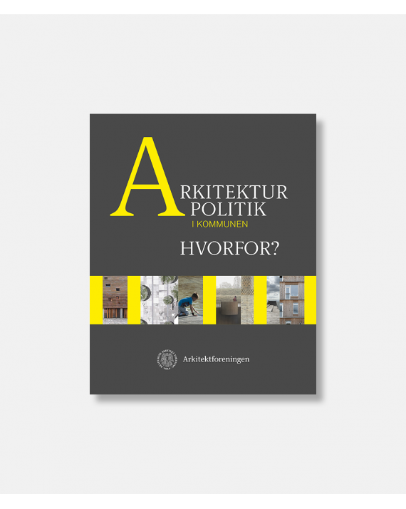 Arkitekturpolitik i kommunen. Hvorfor?