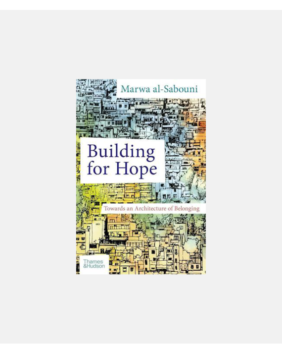 Building for Hope - Towards an Architecture of Belonging