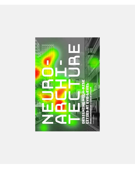 Neuroarchitecture - Designing High-Rise Cities at Eye-Level