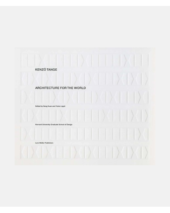 Kenzō Tange - Architecture for the World