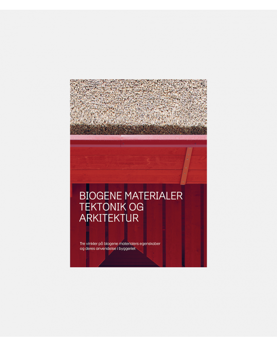 Biogene materialer - tektonik og arkitektur