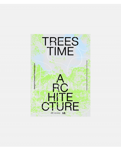 Trees Time Architecture - Design in Constant Transformation