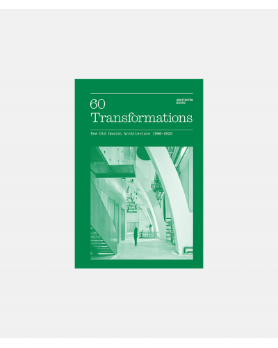 60 Transformations - New Old Danish Architecture 1996-2025