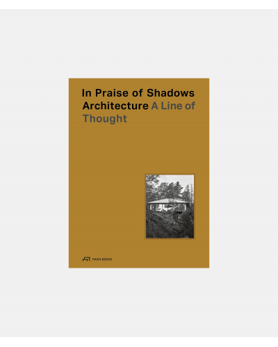 In Praise of Shadows Architecture - A Line of Thought