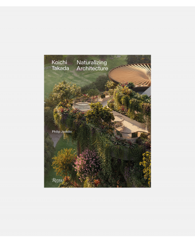 Koichi Takada - Naturalizing Architecture